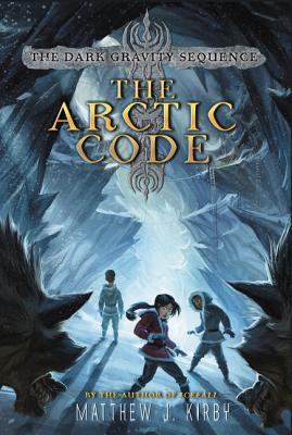 The Arctic Code ARCTIC CODE （Dark Gravity Sequence） [ Matthew J. Kirby ]