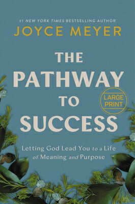 The Pathway to Success: Letting God Lead You a Life of Meaning and Purpose SUCCESS -LP [ Joyce Meyer ]