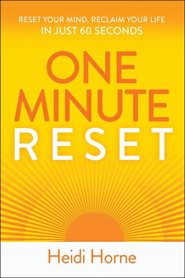 One-Minute Reset: Reset Your Mind, Reclaim Your Life in Just 60 Seconds 1-MIN RESET [ Heidi Horne ]