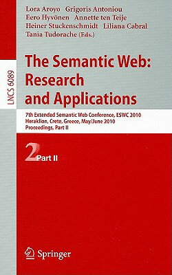 The Semantic Web: Research and Applications: 7th European Semantic Web Conference, Eswc 2010, Herakl
