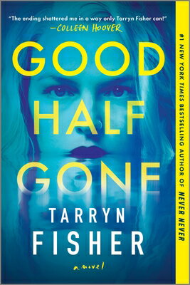 Good Half Gone: A Twisty Psychological Thriller GOOD HALF GONE ORIGINAL/E [ Tarryn Fisher ]