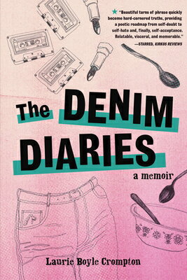The Denim Diaries: A Memoir DENIM DIARIES [ Laurie Boyle Crompton ]