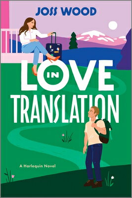 Love in Translation: A Spicy Opposites Attract Forced Proximity Romance LOVE IN TRANSLATION ORIGINAL/E [ Joss Wood ]