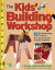 #6: The Kids Building Workshop: 15 Woodworking Projects for Kids and Parents to Build Togetherβ