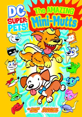 The Amazing Mini-Mutts AMAZING MINI-MUTTS （DC Super-Pets） [ Donald Lemke ]