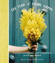 The Year of Living Happy: Finding Contentment and Connection in a Crazy World (a...