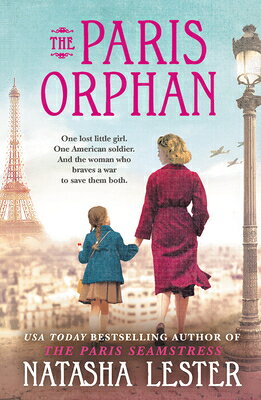 The Paris Orphan PARIS ORPHAN [ Natasha Lester ]