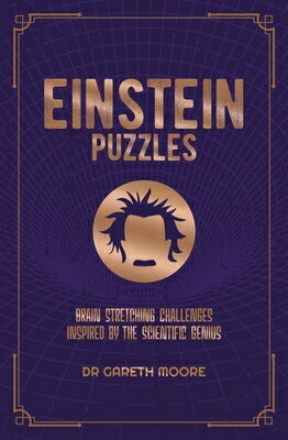 Einstein Puzzles: Brain Stretching Challenges Inspired by the Scientific Genius