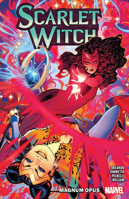 Scarlet Witch by Steve Orlando Vol. 2: Magnum Opus SCARLET WITCH BY STEVE ORLANDO （Scarlet Witch） [ Steve Orlando ]