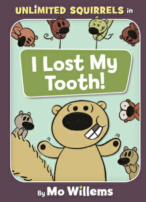 I Lost My Tooth! I LOST MY TOOTH （Unlimited Squirrels） [ Mo Willems ]