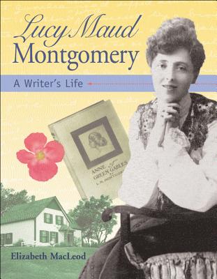 Lucy Maud Montgomery: A Writer's Life LUCY MAUD MONTGOMERY （Snapshots Images of People & Places in History (Paperback)） [ Elizabeth MacLeod ]