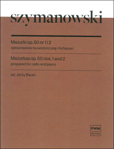 【輸入楽譜】シマノフスキ, Karol: 20のマズルカ Op.50 第1番、第2番/チェロとピアノ用編曲/Bauer編
