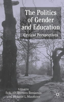 The Politics of Gender and Education: Critical Perspectives POLITICS O...