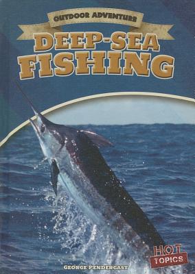 Deep-Sea Fishing DEEP-SEA FISHING （Outdoor Adventure） 