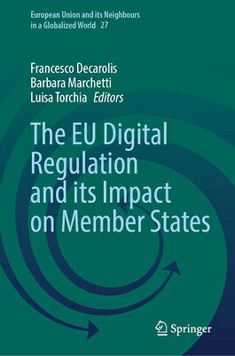 The EU Digital Regulation and Its Impact on Member States EU DIGITAL REGULATION & ITS IM （European Union and Its Neighbours in a Globalized World） 