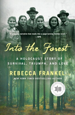 Into the Forest: A Holocaust Story of Survival, Triumph, and Love INTO THE FOREST [ Rebecca Frankel ]