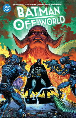 Batman: Off-World BATMAN OFF-WORLD [ Jason Aaron ]
