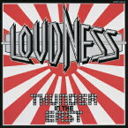 THUNDER IN THE EAST [ LOUDNESS ]