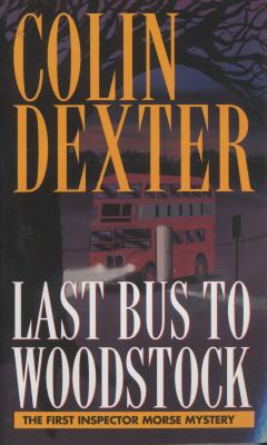 Last Bus to Woodstock LAST BUS TO WOODSTOCK （Inspector Morse） [ Colin Dexter ]（楽天・楽天ブックス）