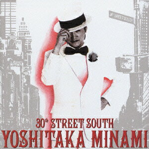 30th STREET SOUTH 〜 YOSHITAKA MINAMI BEST