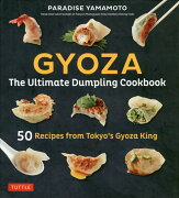 Gyoza：　The　Ultimate　Dumpling　Cookbook