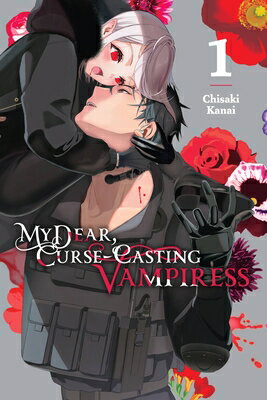 My Dear, Curse-Casting Vampiress, Vol. 1: Volume 1 MY DEAR CURSE-CASTING VAMPIRES （My Dear, Curse-Casting Vampiress） [ Chisaki Kanai ]