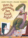 How Do Dinosaurs Say Good Night? HOW DO DINOSAURS SAY GOOD NIGH （Scholastic Bookshelf） 