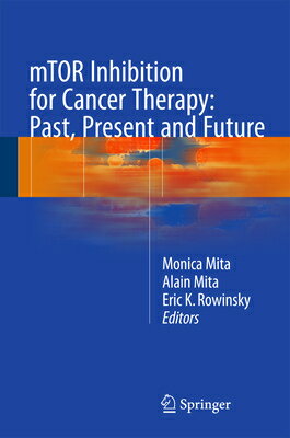 mTOR Inhibition for Cancer Therapy: Past, Present and Future MTOR INHIBITION FOR CANCER THE [ Monica Mita ]