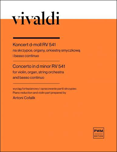 【輸入楽譜】ヴィヴァルディ, Antonio: バイオリンとオルガンのための協奏曲 ニ短調 RV 541/Cofalik編: ピアノ・リダクション版