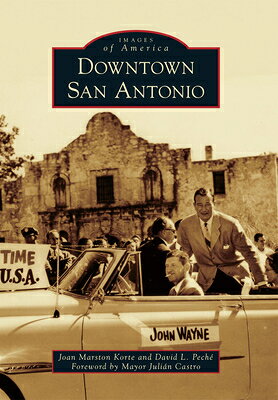 乐天商城 - Downtown San Antonio DOWNTOWN SAN ANTONIO （Images of America） [ Joan Marston Korte ]