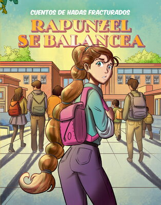 Rapunzel Se Balancea (Rapunzel Swings) SPA-RAPUNZEL SE BALANCEA (RAPU （Cuentos de Hadas Fracturados (Fractured Fairy Tales)） Andy Mangels