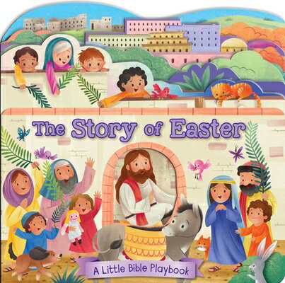 The Story of Easter STORY OF EASTER （Little Bible Playbook） 