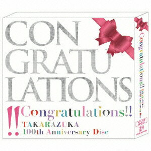 Congratulations!! TAKARAZUKA 100th Anniversary Disc [ 宝塚歌劇団 ]