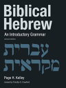 Biblical Hebrew: An Introductory Grammar BIBLICAL HEBREW 2/E （Eerdmans Language Resources (Elr)） Page H. Kelley