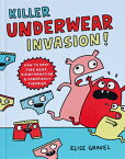 Killer Underwear Invasion!: How to Spot Fake News, Disinformation & Conspiracy Theories KILLER UNDERWEAR INVASION [ Elise Gravel ]