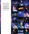 BULLET TRAIN ARENA TOUR 2018 GOLDEN EPOCH at SAITAMA SUPER ARENA【Blu-ray】