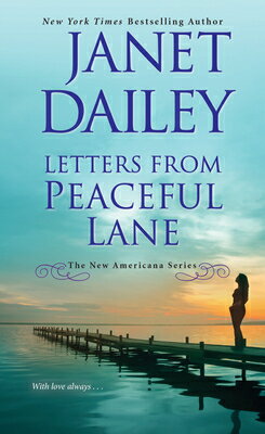 Letters from Peaceful Lane LETTERS FROM PEACEFUL LANE （New Americana） [ Janet Dailey ]