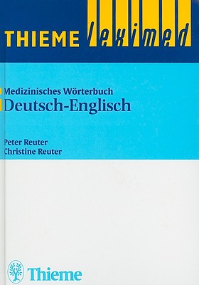 Thieme Leximed Deutsch-English Medizinisches Worterbuch THIEME LEXIMED DEUTSCH ENGLISH （Thieme Leximed） [ Peter Reuter ]