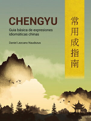 Chengyu. Guia Basica de Expresiones Idiomaticas Chinas SPA-CHENGYU GUIA BASICA DE EXP 