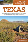 Best Tent Camping: Texas: Your Car-Camping Guide to Scenic Beauty, the Sounds of Nature, and an Esca BEST TENT CAMPING TEXAS REV/E （Best Tent Camping） [ Wendel Withrow ]