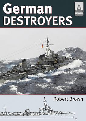 German Destroyers GERMAN DESTROYERS （Shipcraft） [ Robert Brown ]