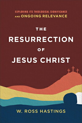The Resurrection of Jesus Christ: Exploring Its Theological Significance and Ongoing Relevance RESURRECTION OF JESUS CHRIST 