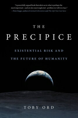 The Precipice: Existential Risk and the Future of Humanity PRECIPICE 