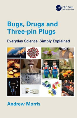 Bugs, Drugs and Three-Pin Plugs: Everyday Science, Simply Explained BUGS DRUGS & 3-PIN PLUGS 