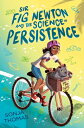 Sir Fig Newton and the Science of Persistence & O [ Sonja Thomas ]