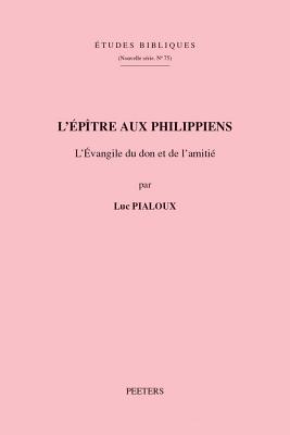 L'Epitre Aux Philippiens: L'Evangile Du Don Et de l'Amitie FRE-LEPITRE AUX PHILIPPIENS （tudes Bibliques） 