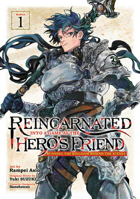 Reincarnated Into a Game as the Hero's Friend: Running the Kingdom Behind the Scenes (Manga) Vol. 1 REINCARNATED INTO A GAME AS TH （Reincarnated Into a Game as the Hero's Friend: Running the Kingdom Behind the Scenes (Manga)） 