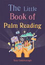 The Little Book of Palm Reading LITTLE BK OF PALM READING （Little Book of） 