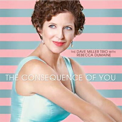 【輸入盤】Consequence Of You [ Dave Miller / Rebecca Dumaine ]