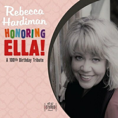 【輸入盤】Honoring Ella!: A 100th Birthday Tribute [ Rebecca Hardiman ]